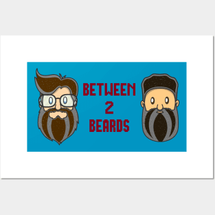 Between 2 Beards Posters and Art